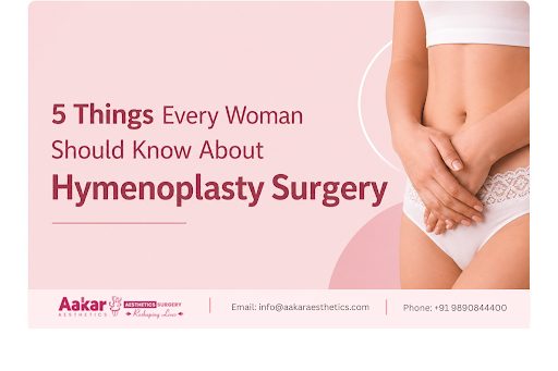 5 Things Every Woman Should Know About Hymenoplasty Surgery